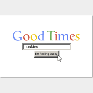 Good Times Huskies Posters and Art